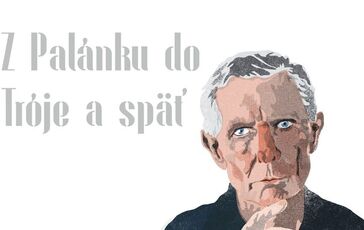 LADISLAV BALLEK – Z PALÁNKU DO TRÓJE A SPÄŤ