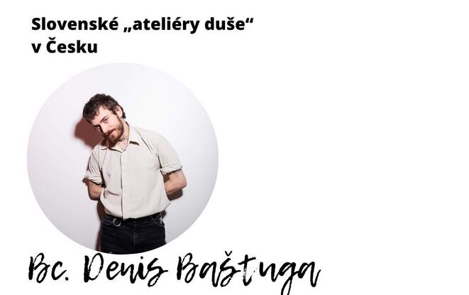 SLOVENSKÉ „ATELIÉRY DUŠE“ V ČESKU (Generácia mladých autorov): Denis Baštuga