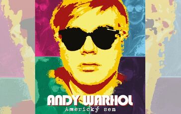 ANDY WARHOL – americký sen