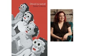 Fokus na súčasnú slovenskú literatúru: Soňa Uriková - Dôvod na radosť