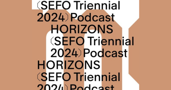 Horizons: podcastová séria MUO k Trienále SEFO 2024
