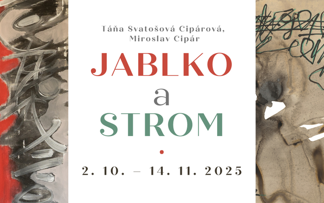 Výstava Jablko a strom: Tatiana Svatošová Cipárová a Miroslav Cipár 